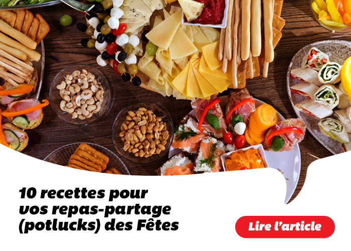 10 recettes pour vos repas-partage (potlucks) des Fêtes - Lire l'article