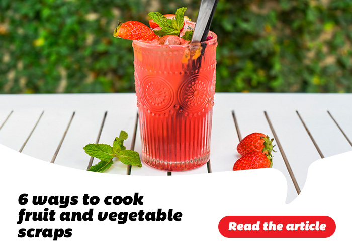 6 ways to cook fruit and vegetable scraps - Read the article
