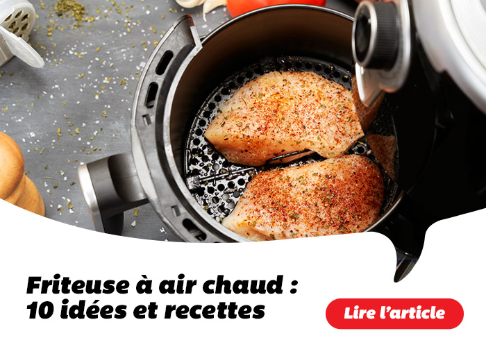 Friteuse à air chaud: 10 idées et recettes - Lire l'article