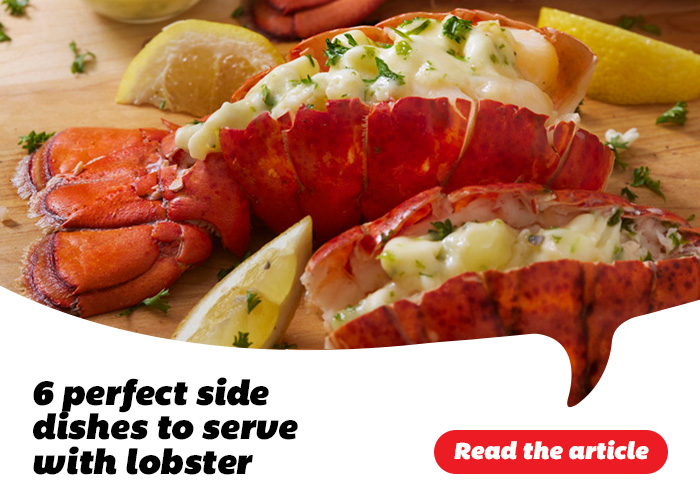 6 perfect side dishes to serve with lobster - click here