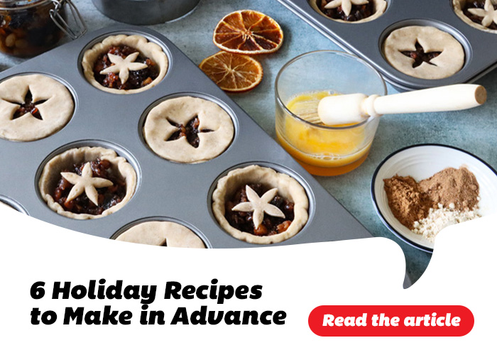 6 Holiday Recipes to Make in Advance - Read the article