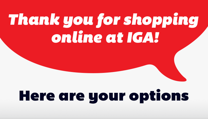 Merci de magasiner chez IGA - Déocouvrez vos options