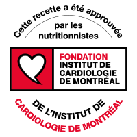 Cette recette a été approuvée par les nutritionnites de fondation Institut de cardiologie de Montréal